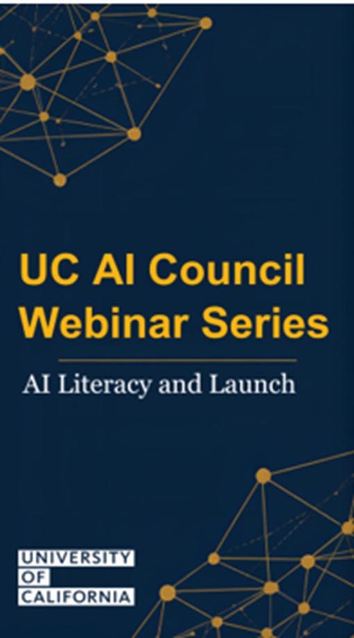 AI Council Webinar Series, Literacy and Launch, University of California